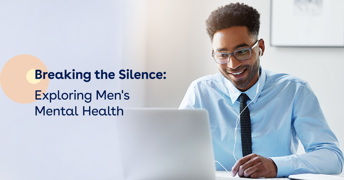 Breaking the Silence: Exploring Men’s Mental Health