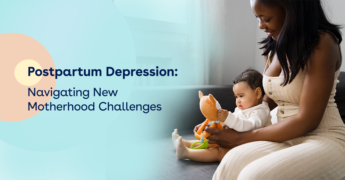 Postpartum Depression: Navigating New Motherhood Challenges